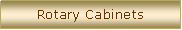 Text Box: Rotary Cabinets