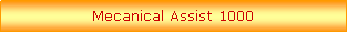 Text Box: Mecanical Assist 1000